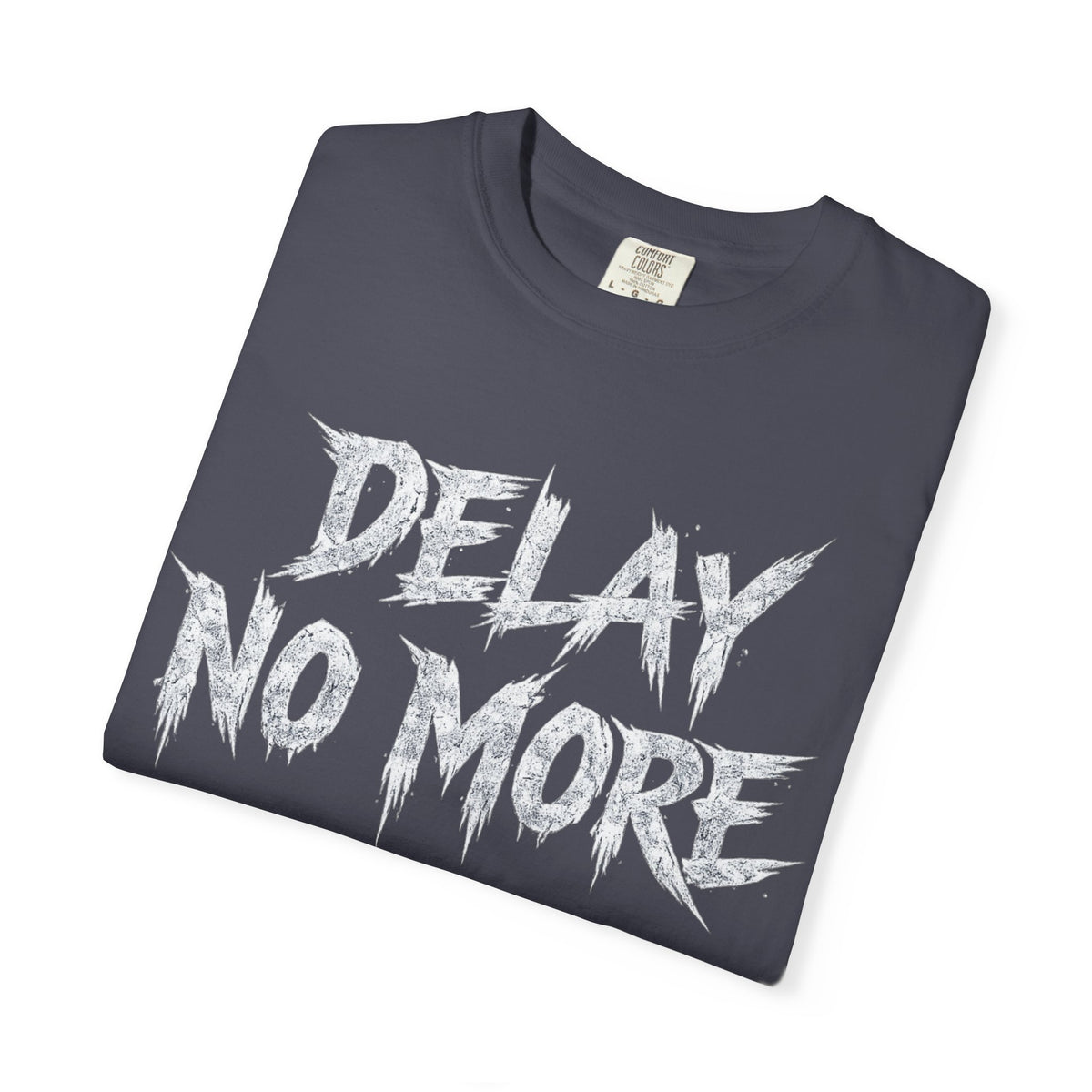 Graphic Tee — Delay No More 不再拖延