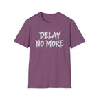Delay No More 不再拖延 T-Shirt