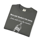 Graphic Tee - Alcohol is the Enemy, Love thy Enemy