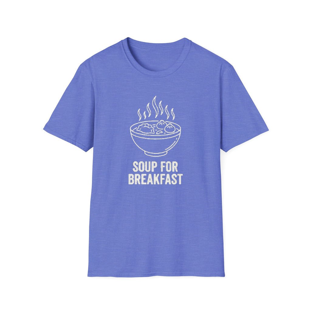Soup for Breakfast T Shirt