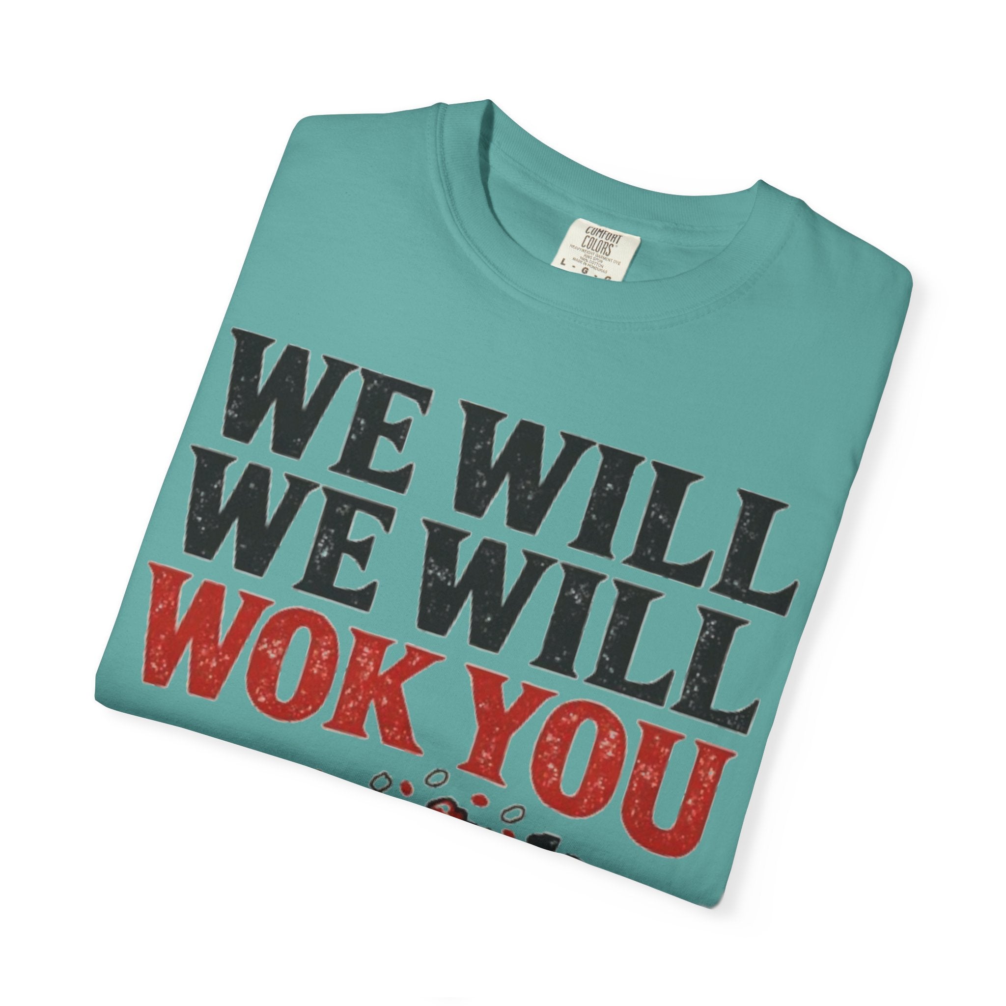 Graphic Tee — We Will We Will Wok You