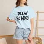 Graphic Tee – Delay No More 不再拖延