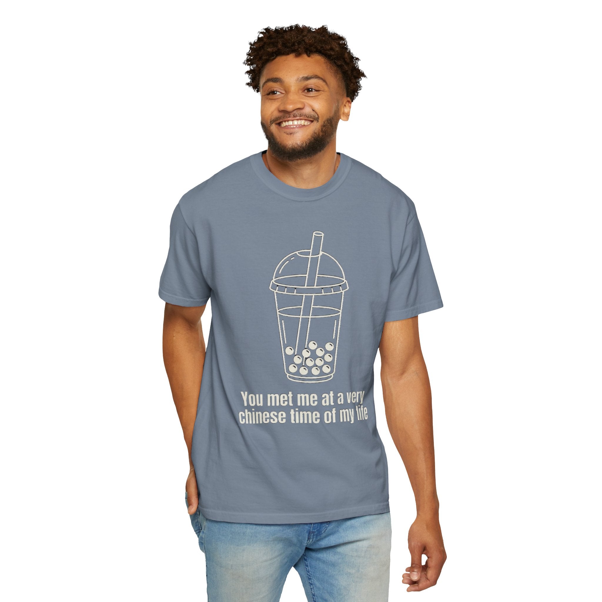 Graphic Tee — You met me at a very Chinese Time of My Life