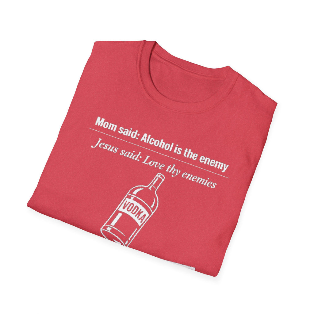 Alcohol is the Enemy T Shirt