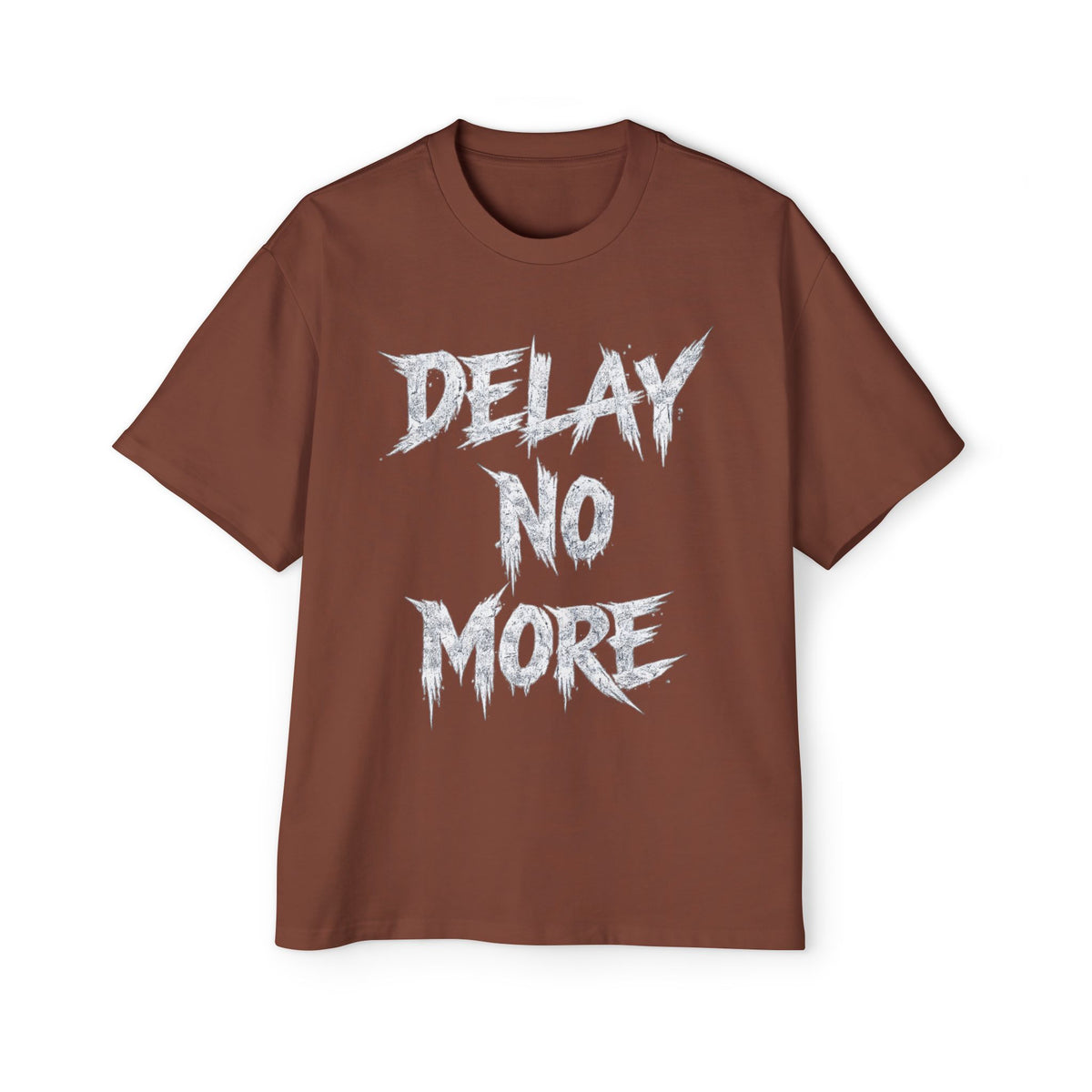 Premium Tee — Delay No More 不再拖延