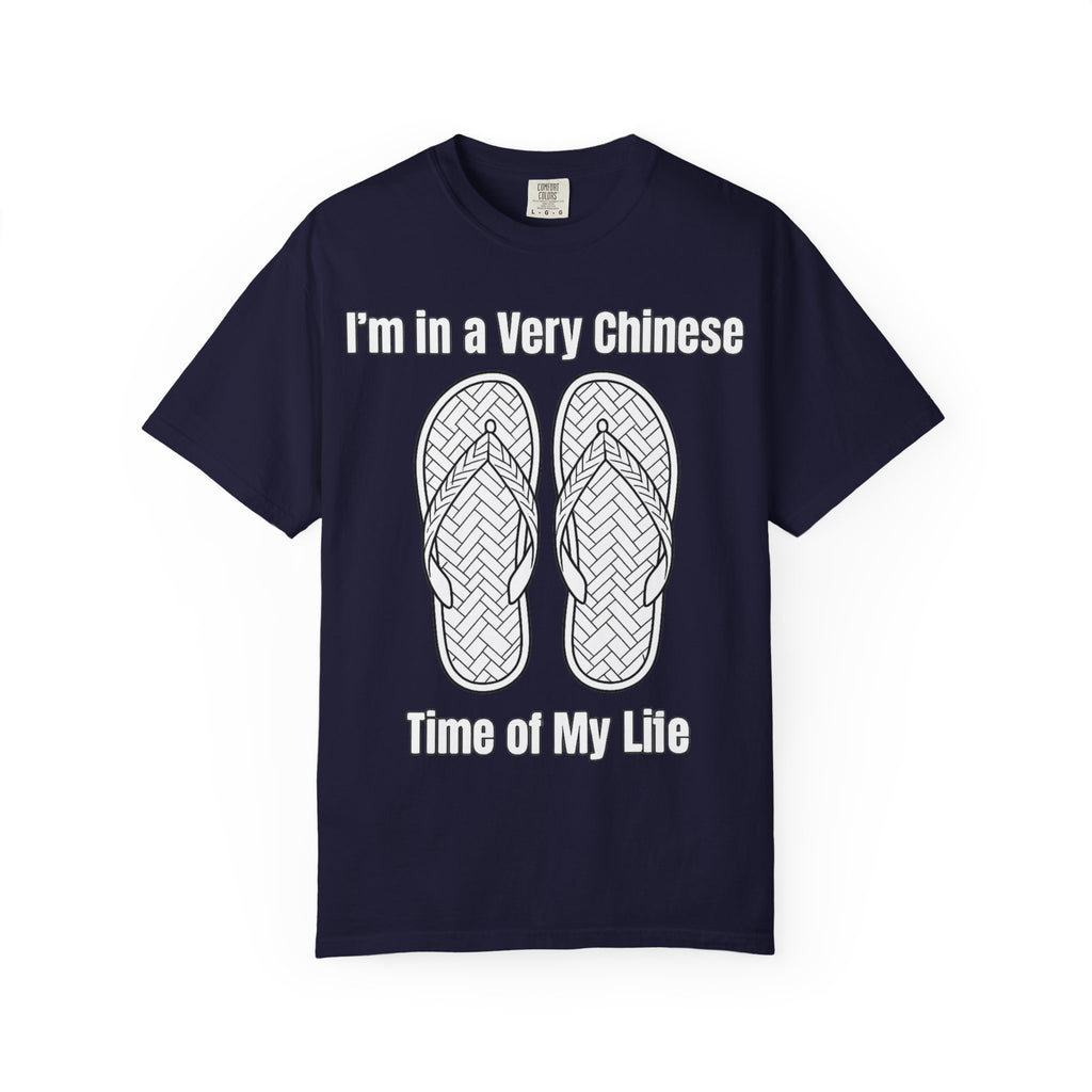 Graphic Tee — I'm in a very Chinese Time of My Life