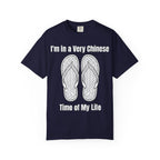 Graphic Tee — I'm in a very Chinese Time of My Life