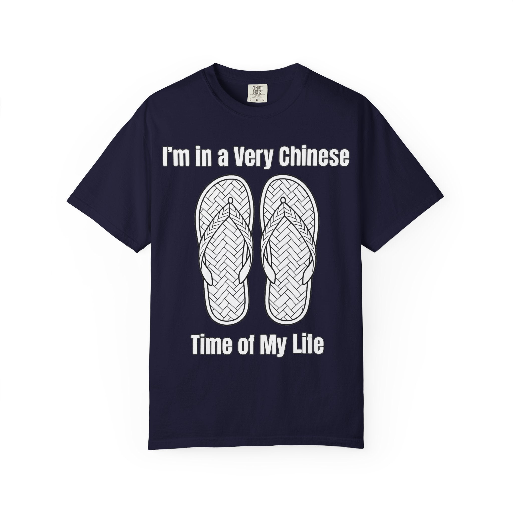 Graphic Tee — I'm in a very Chinese Time of My Life
