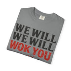 Graphic Tee — We Will We Will Wok You