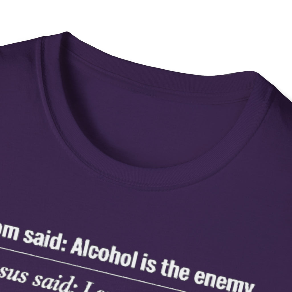Alcohol is the Enemy T Shirt