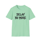 Delay No More 不再拖延 T-Shirt