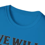 We Will We Will Wok You T Shirt