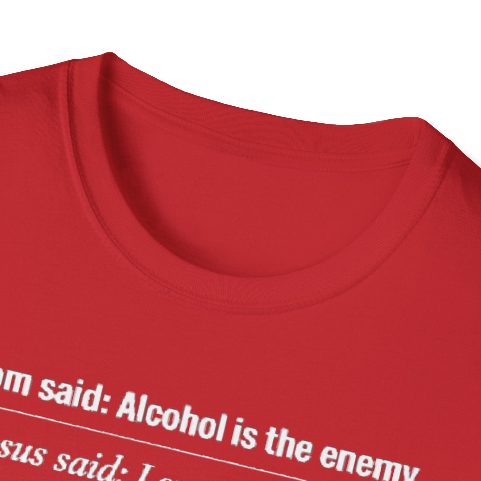 Alcohol is the Enemy T Shirt