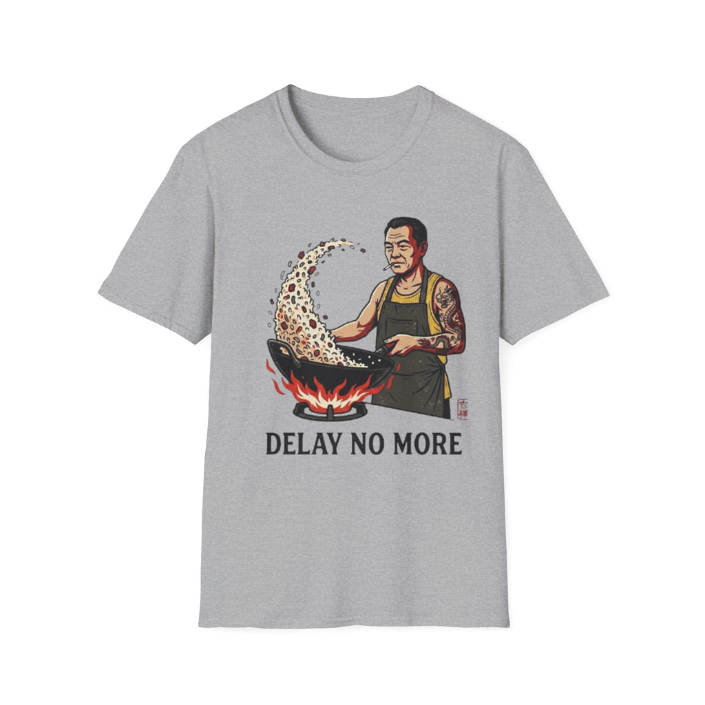 Delay No More T Shirt