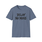 Delay No More 不再拖延 T-Shirt
