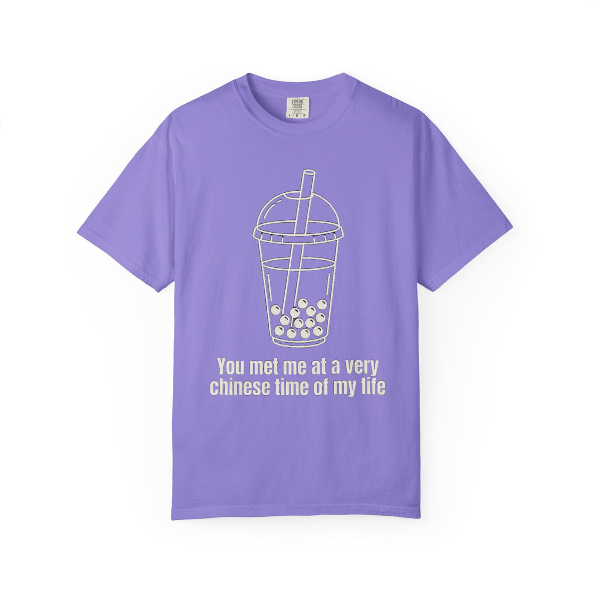 Graphic Tee — You met me at a very Chinese Time of My Life