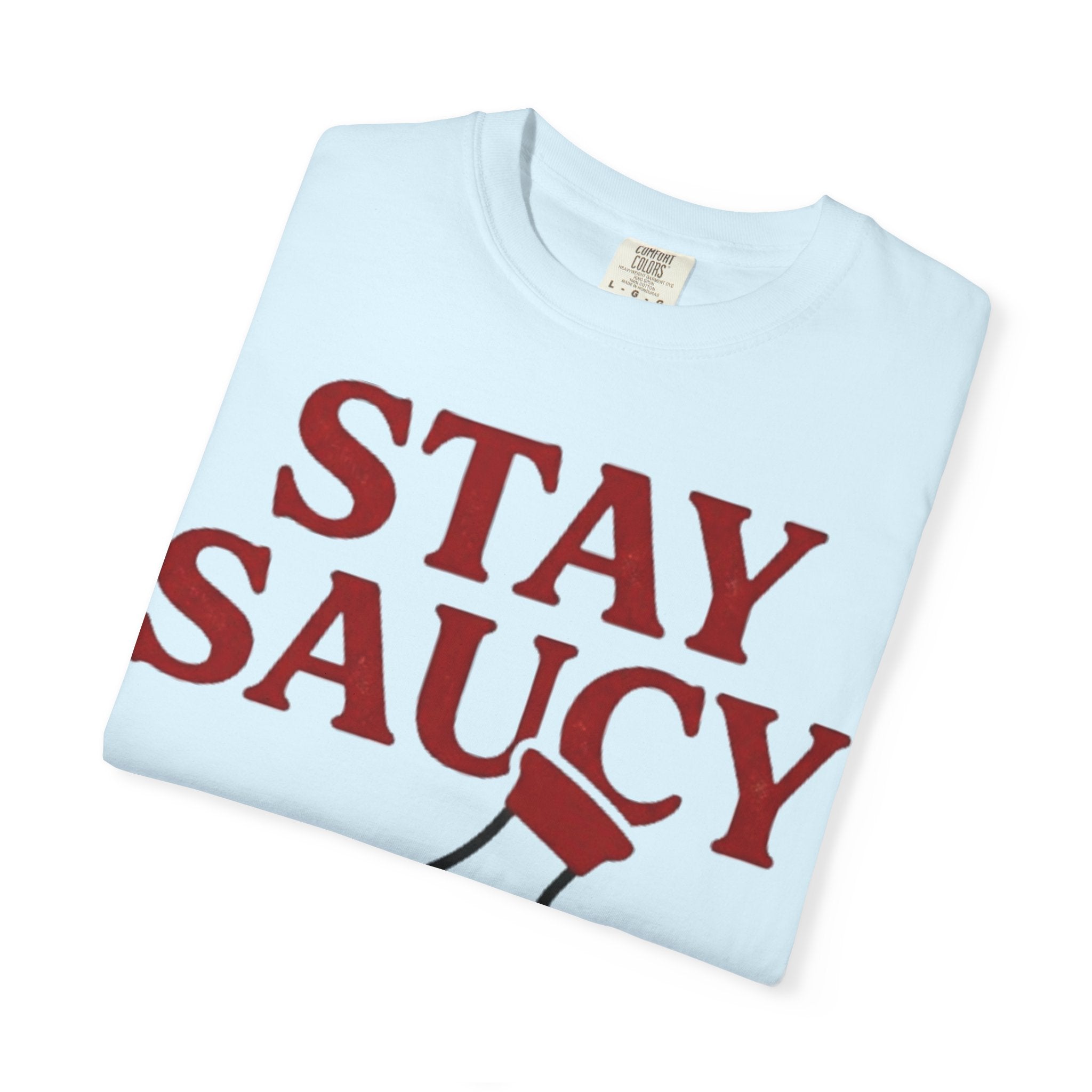 Graphic Tee — Stay Saucy