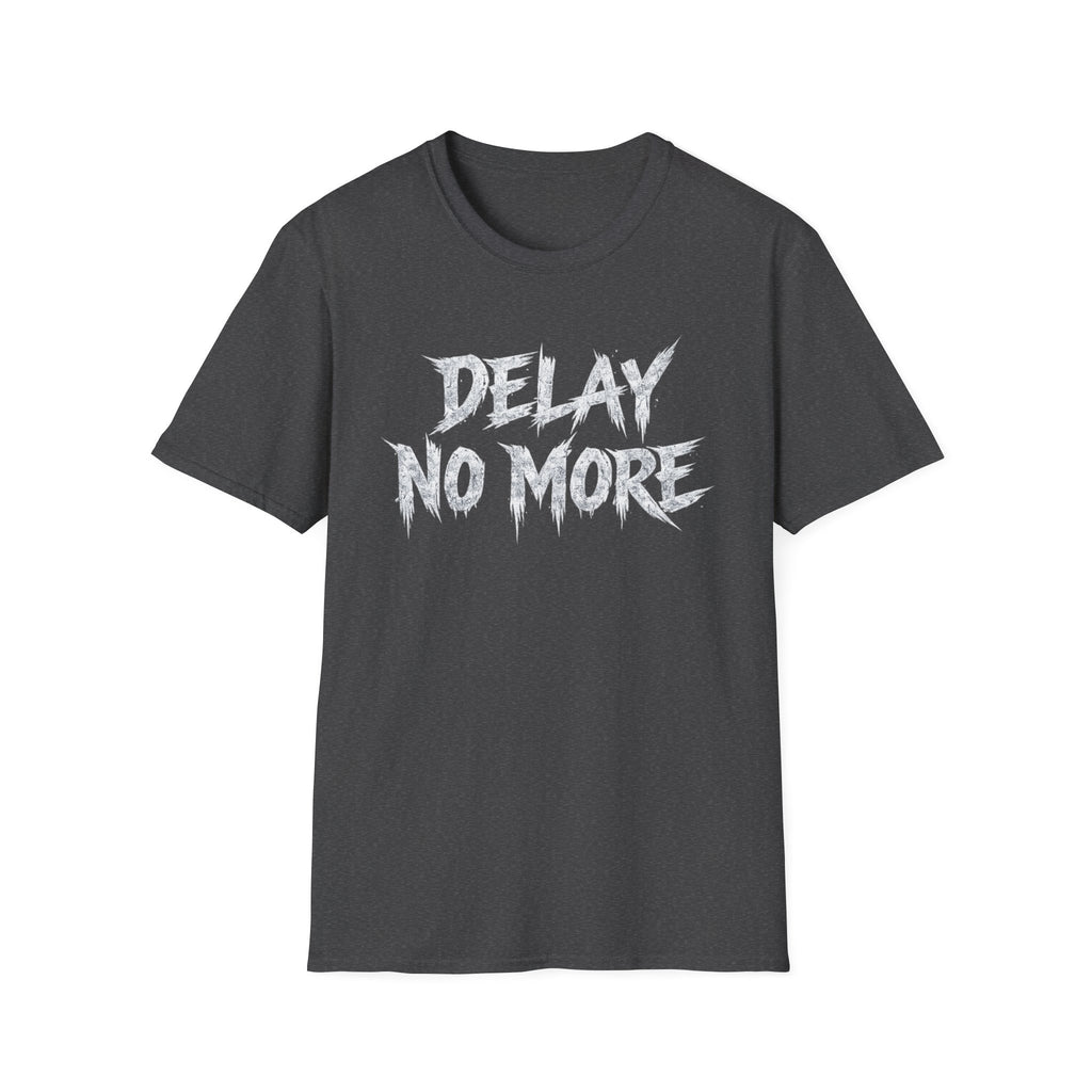 Delay No More 不再拖延 T-Shirt