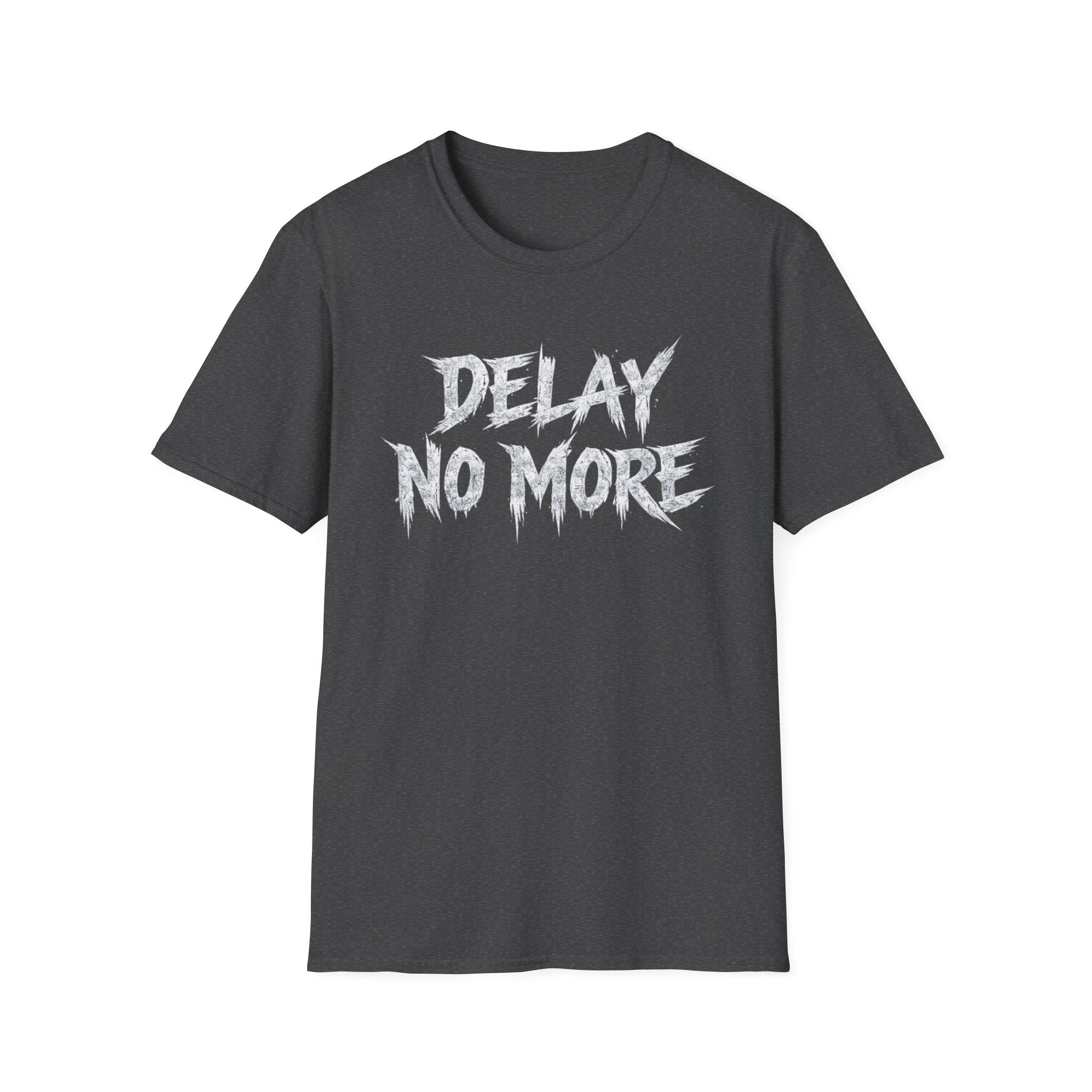 Delay No More 不再拖延 T-Shirt