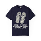 Graphic Tee — I'm in a very Chinese Time of My Life