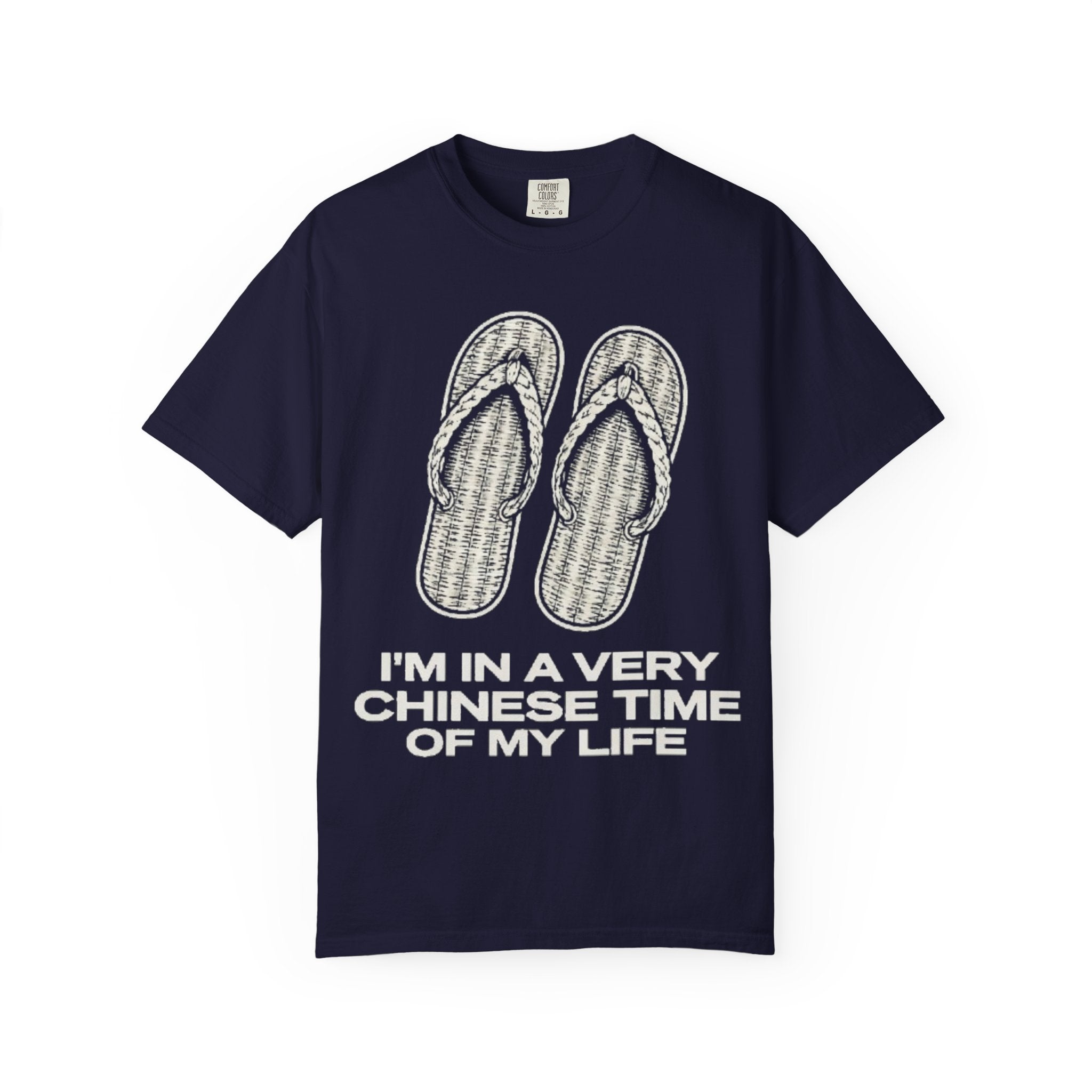 Graphic Tee — I'm in a very Chinese Time of My Life