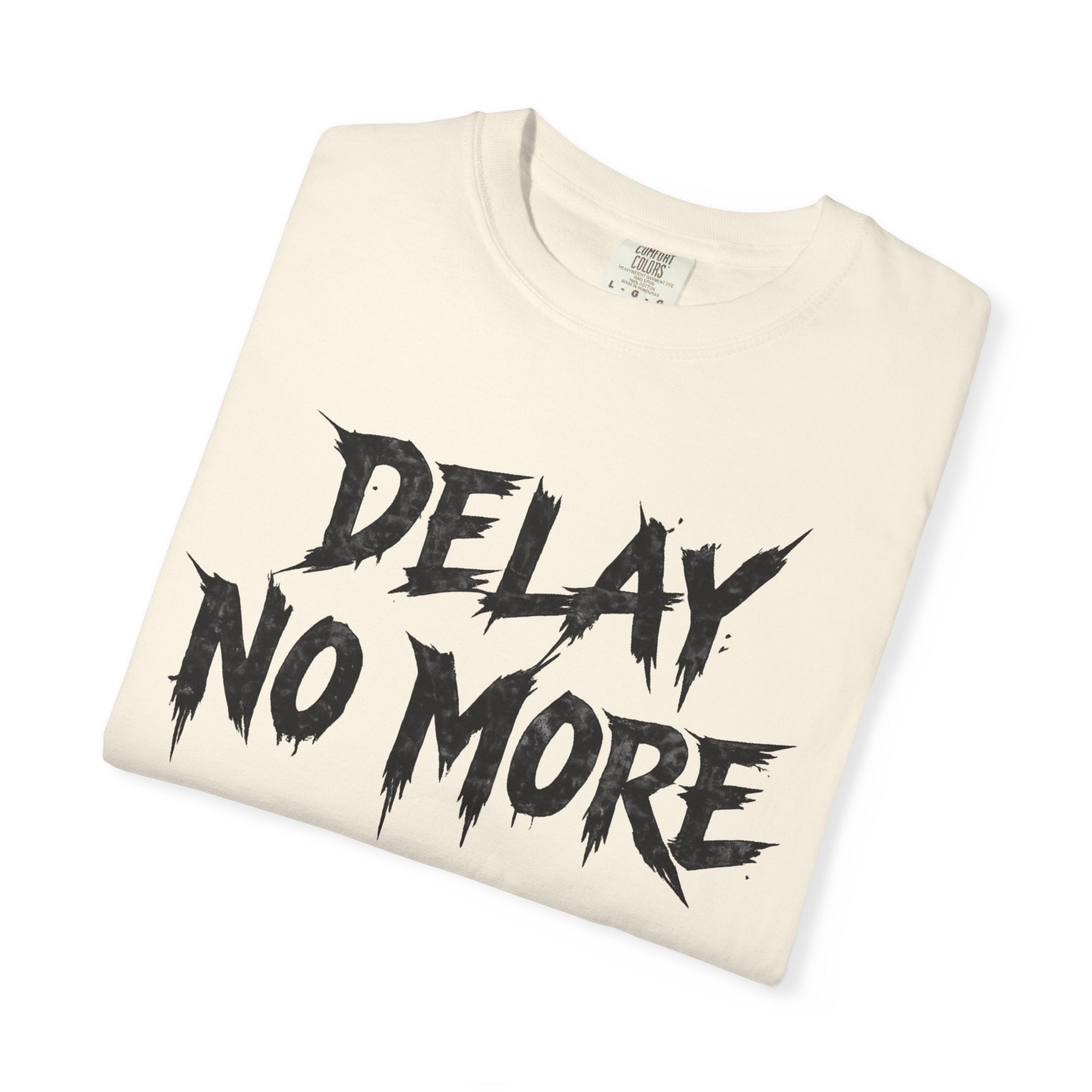 Graphic Tee – Delay No More 不再拖延
