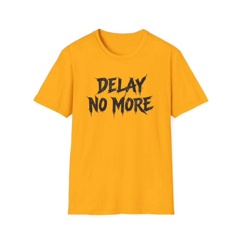 Delay No More 不再拖延 T-Shirt
