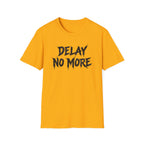 Delay No More 不再拖延 T-Shirt