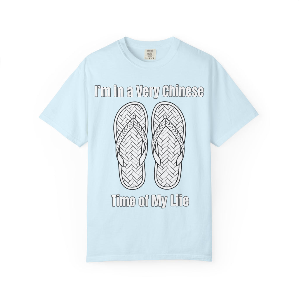 Graphic Tee — I'm in a very Chinese Time of My Life