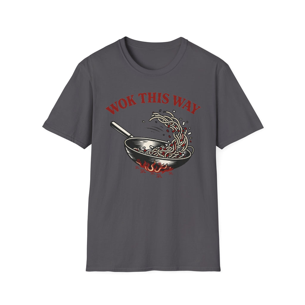 Wok This Way T Shirt
