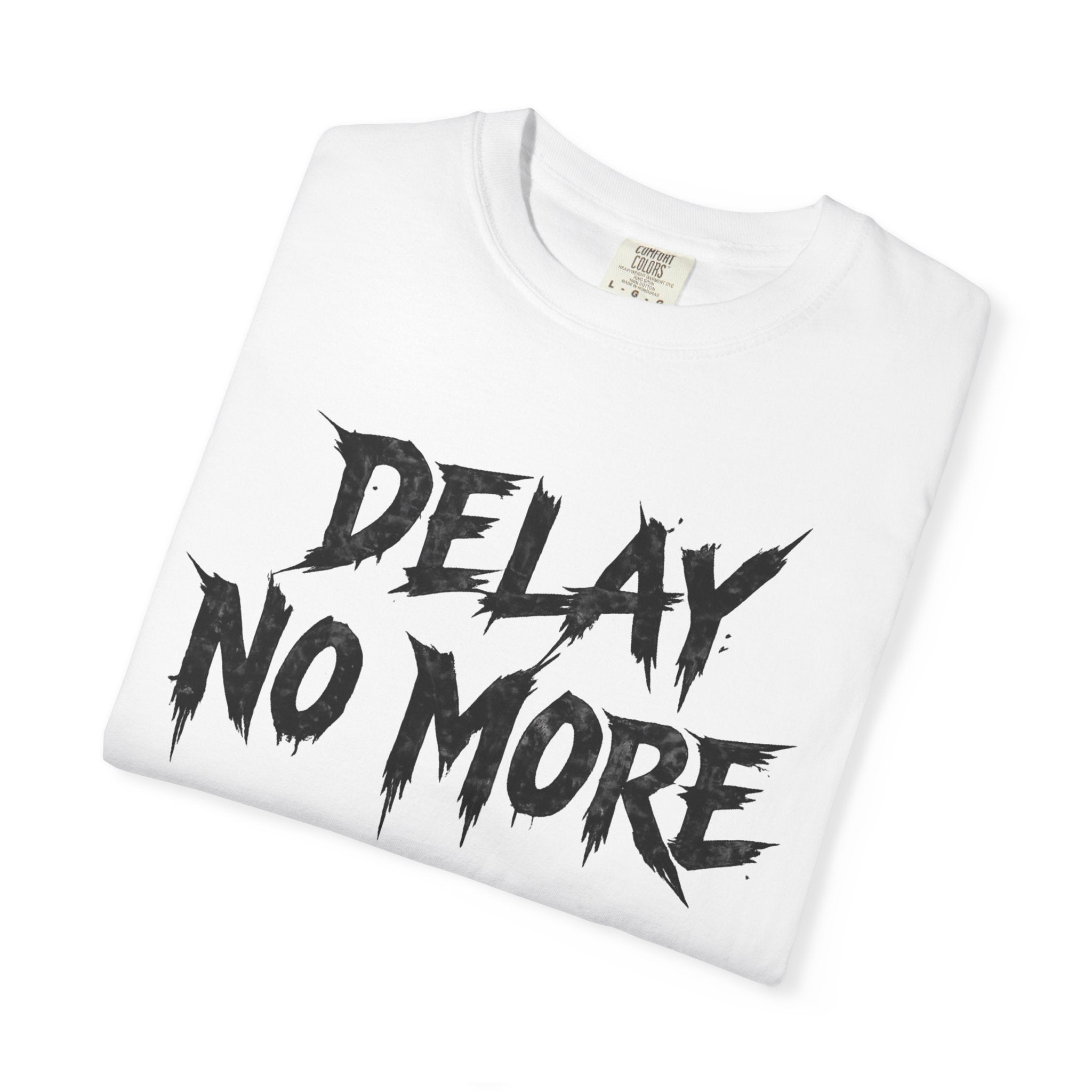 Graphic Tee – Delay No More 不再拖延