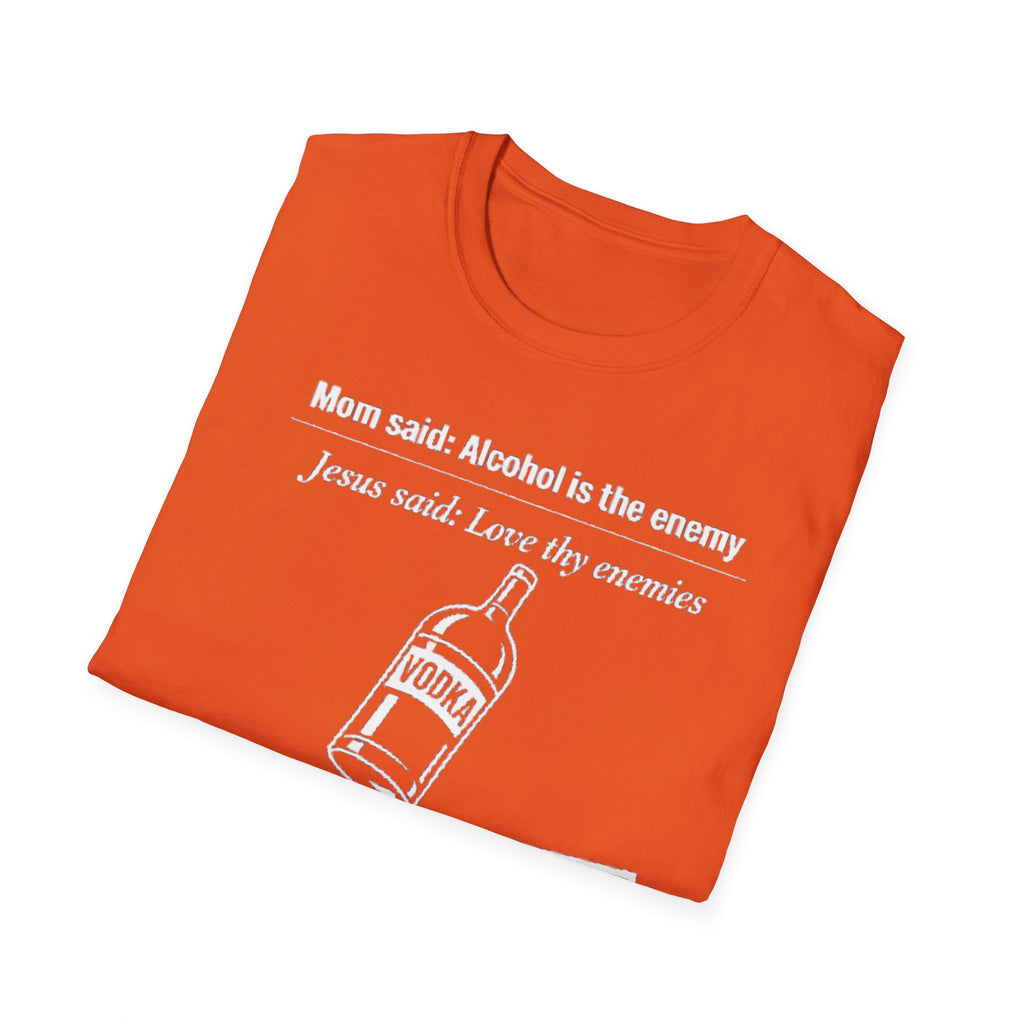 Alcohol is the Enemy T Shirt