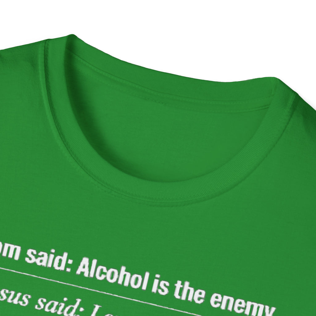 Alcohol is the Enemy T Shirt