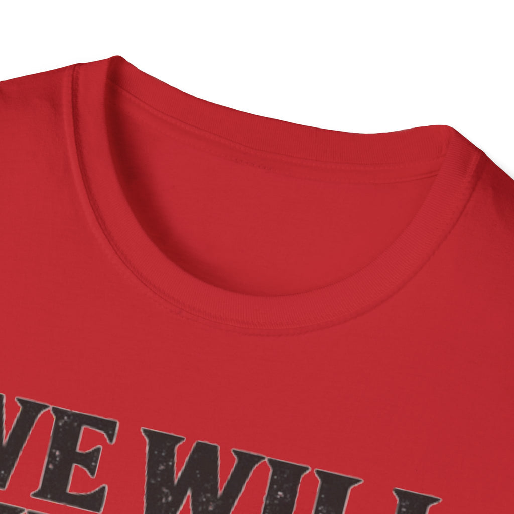 We Will We Will Wok You T Shirt