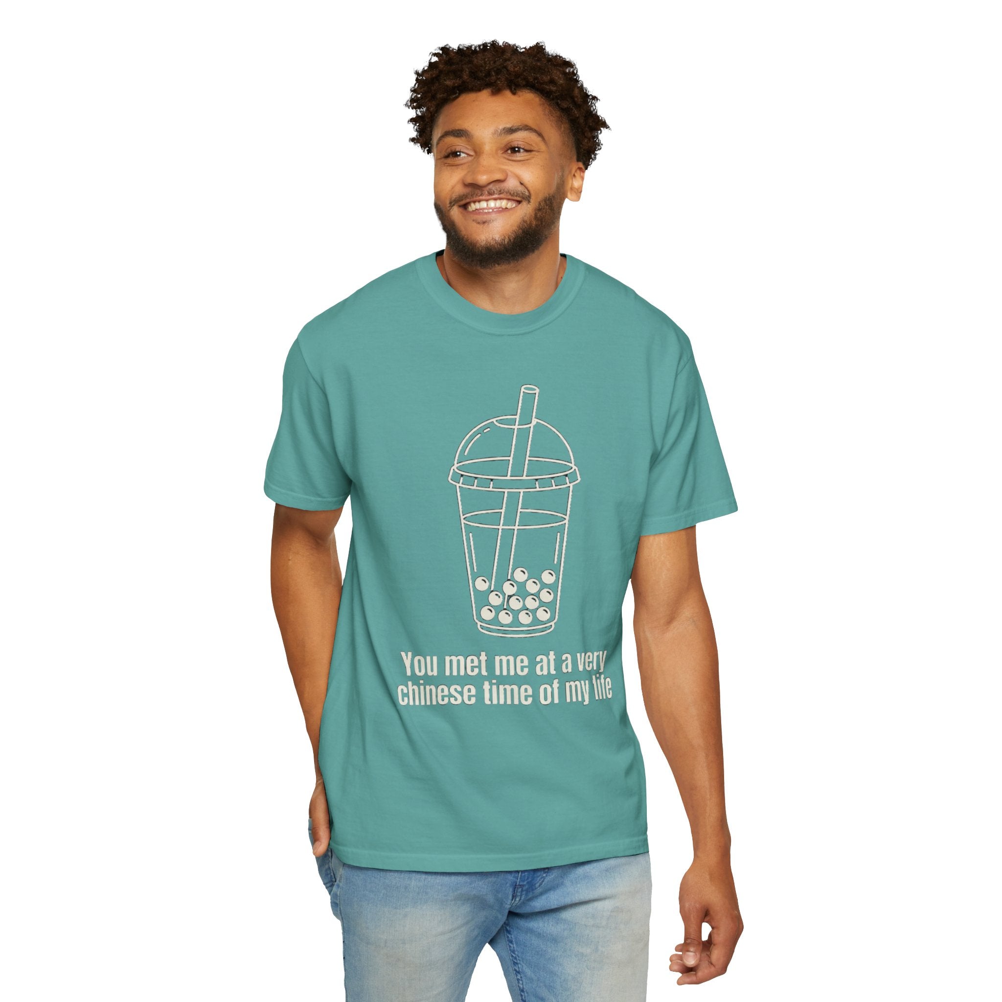 Graphic Tee — You met me at a very Chinese Time of My Life