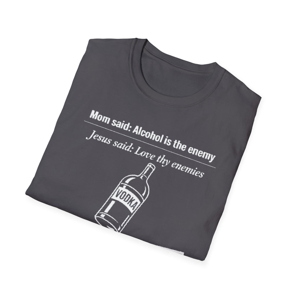 Alcohol is the Enemy T Shirt
