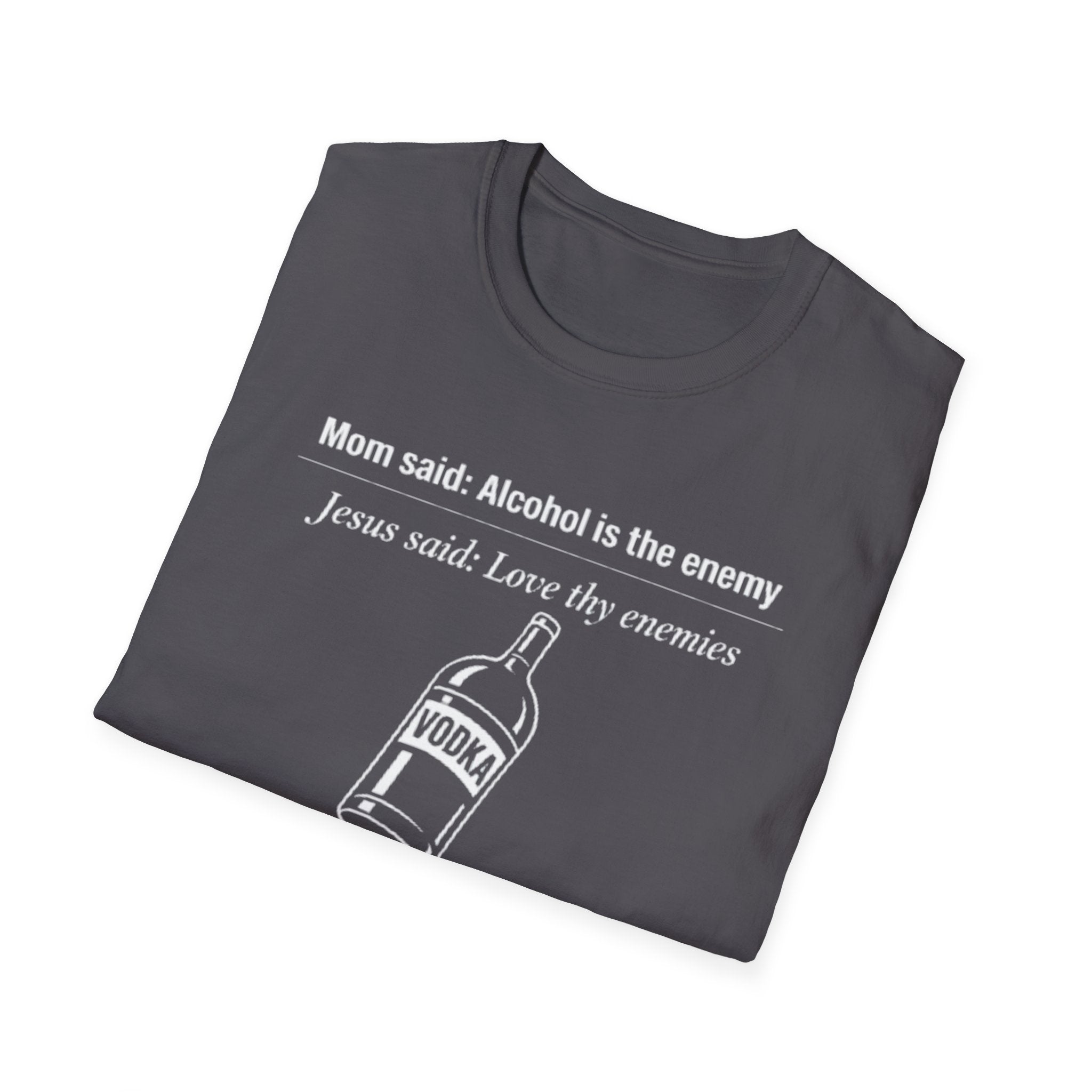 Alcohol is the Enemy T Shirt