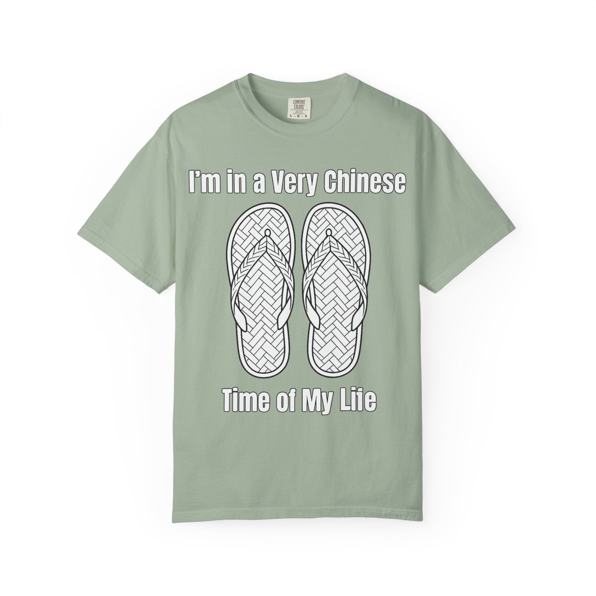 Graphic Tee — I'm in a very Chinese Time of My Life