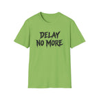 Delay No More 不再拖延 T-Shirt