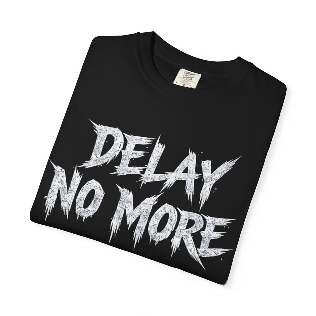 Graphic Tee — Delay No More 不再拖延