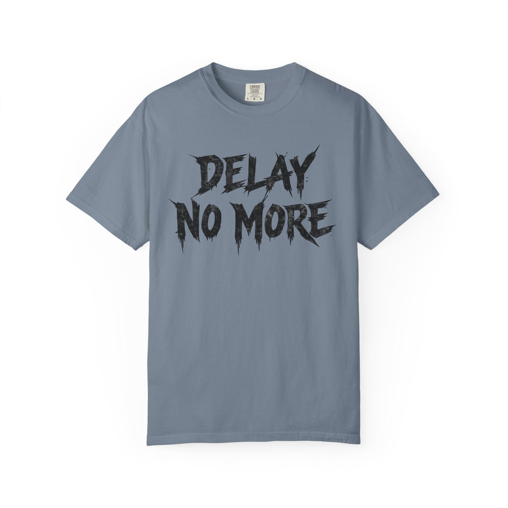 Graphic Tee – Delay No More 不再拖延