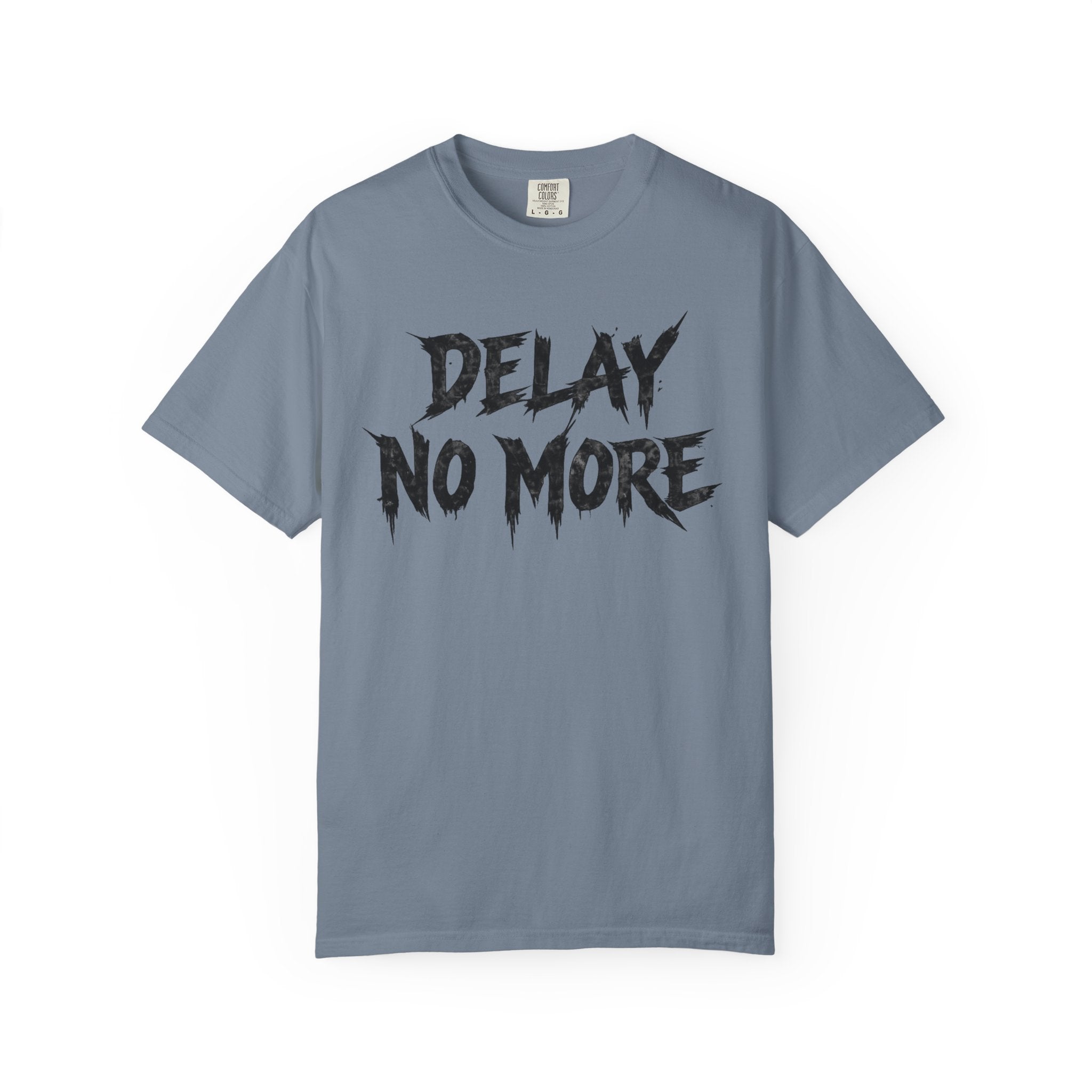 Graphic Tee – Delay No More 不再拖延