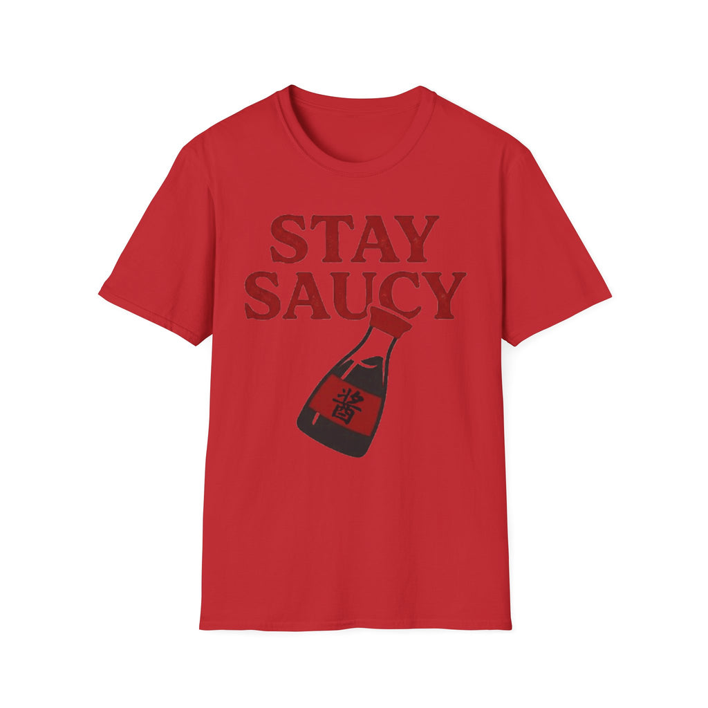 Stay Saucy T Shirt