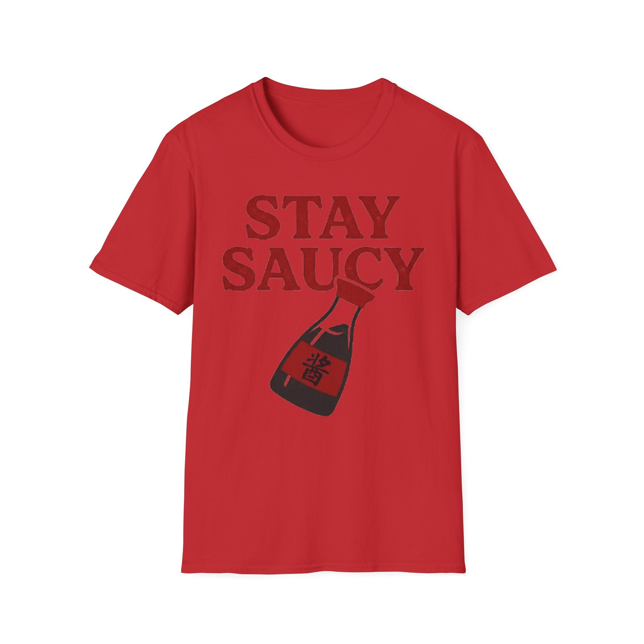 Stay Saucy T Shirt