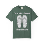 Graphic Tee — I'm in a very Chinese Time of My Life