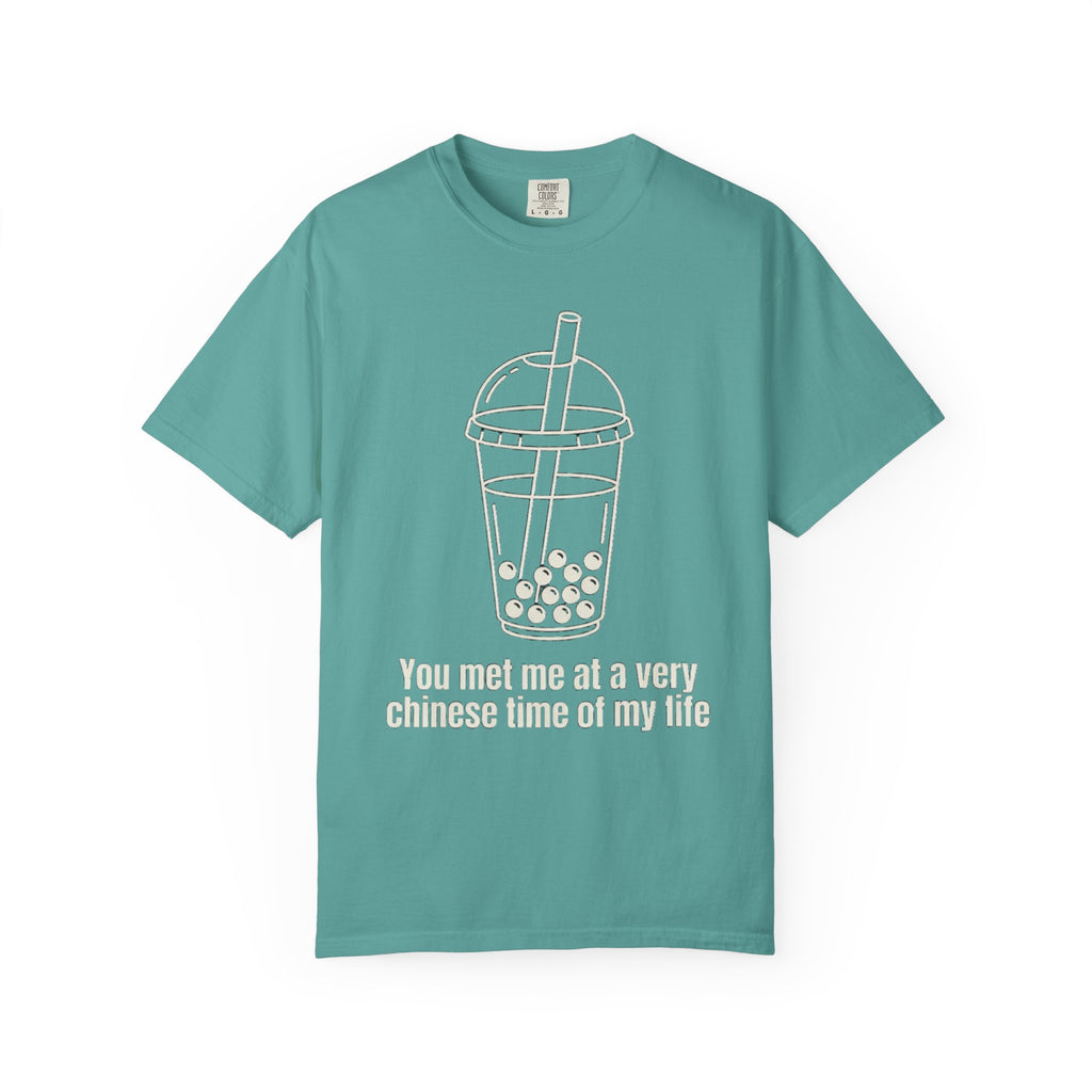 Graphic Tee — You met me at a very Chinese Time of My Life