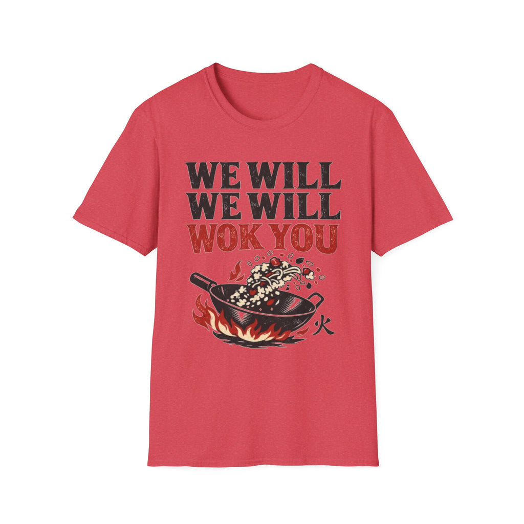 We Will We Will Wok You T Shirt