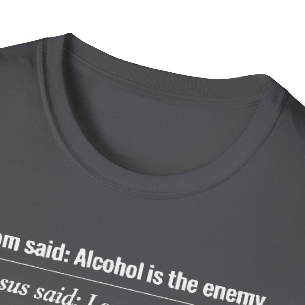 Alcohol is the Enemy T Shirt