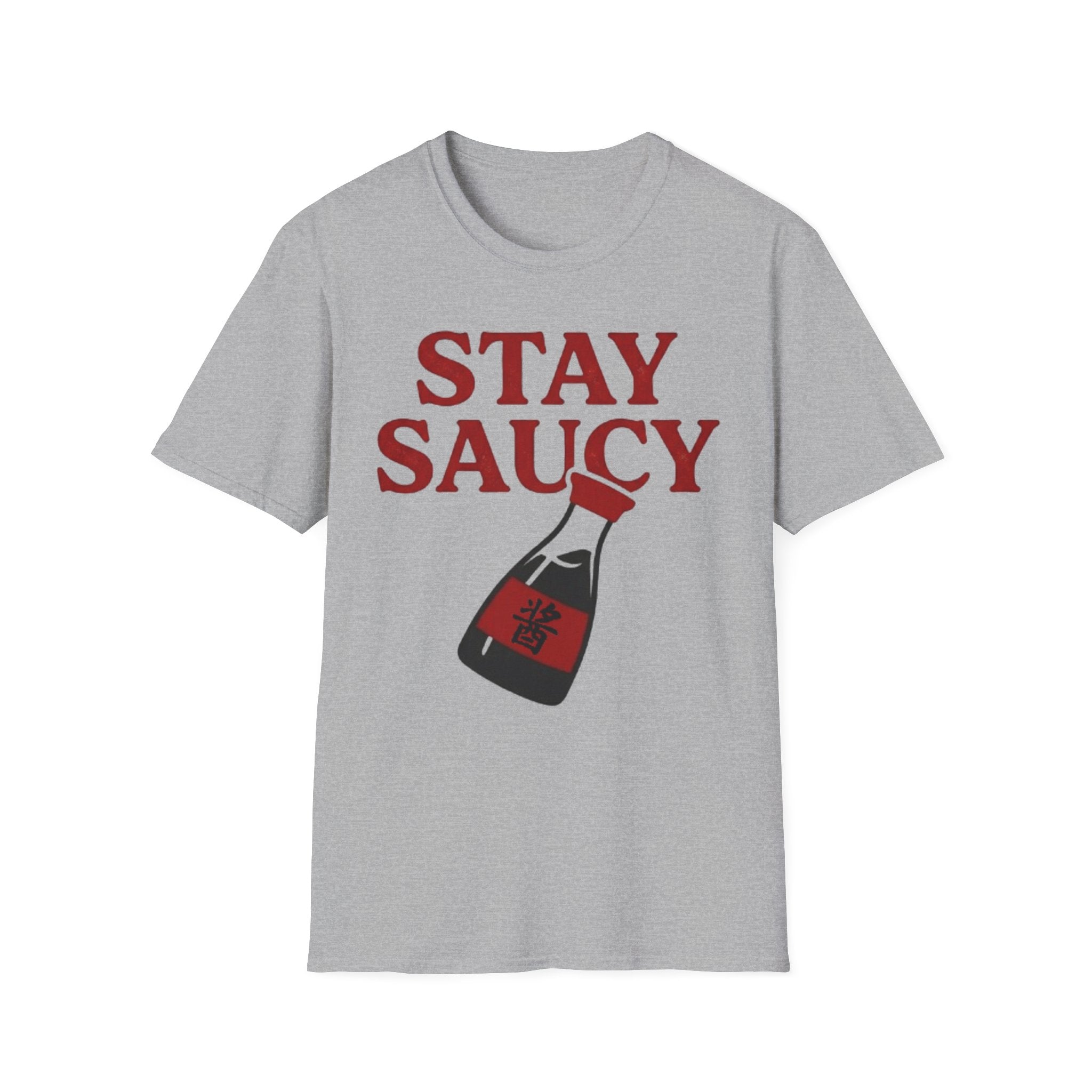 Stay Saucy T Shirt