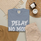 Graphic Tee — Delay No More 不再拖延